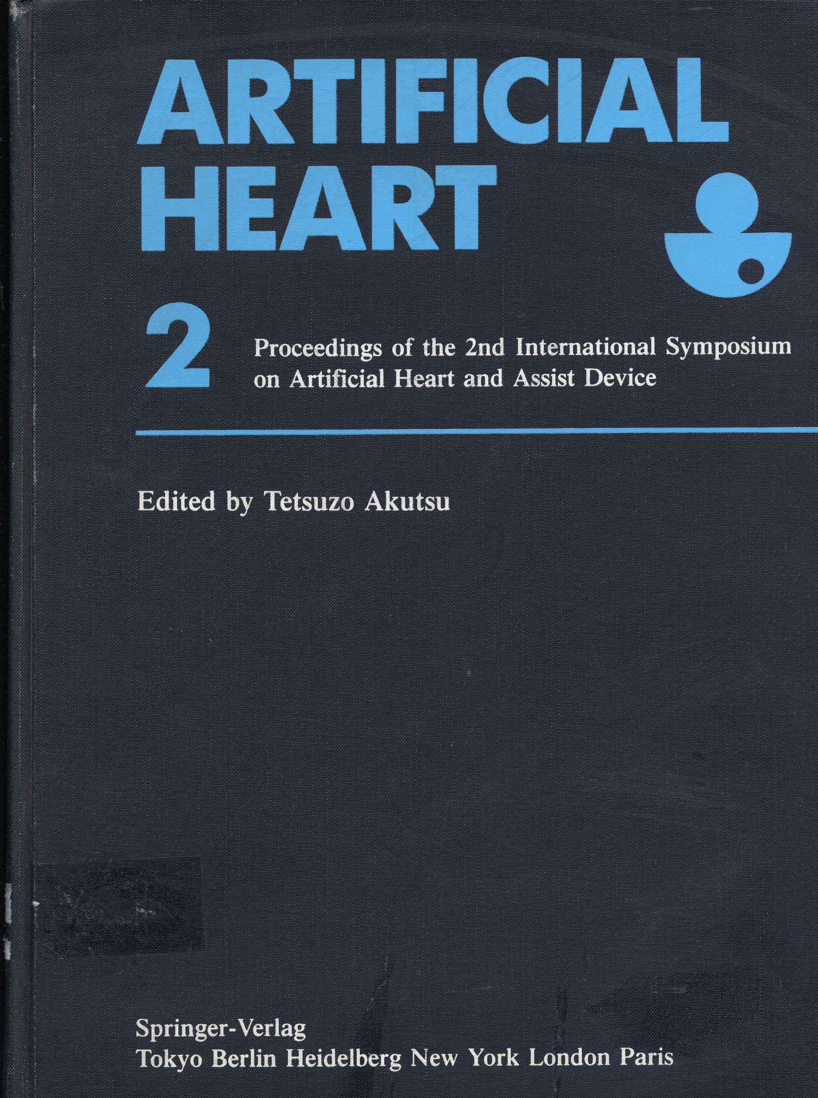 Artificial heart, proceedings of the and International Symposium on Artificial heart and assist device