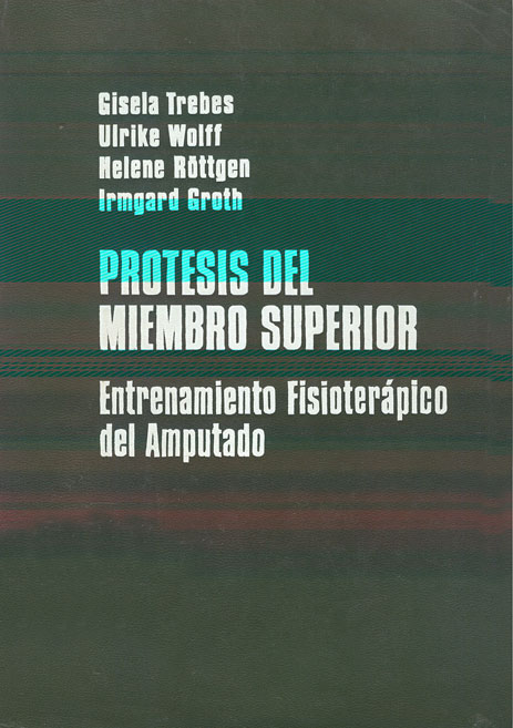 Prótesis del miembro superior: Entrenamiento fisioterapico del amputado