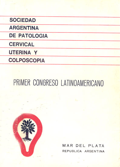 Primer congreso latinamericano de patologia cervical uterina y colposcopia y decima reunión anual nacional