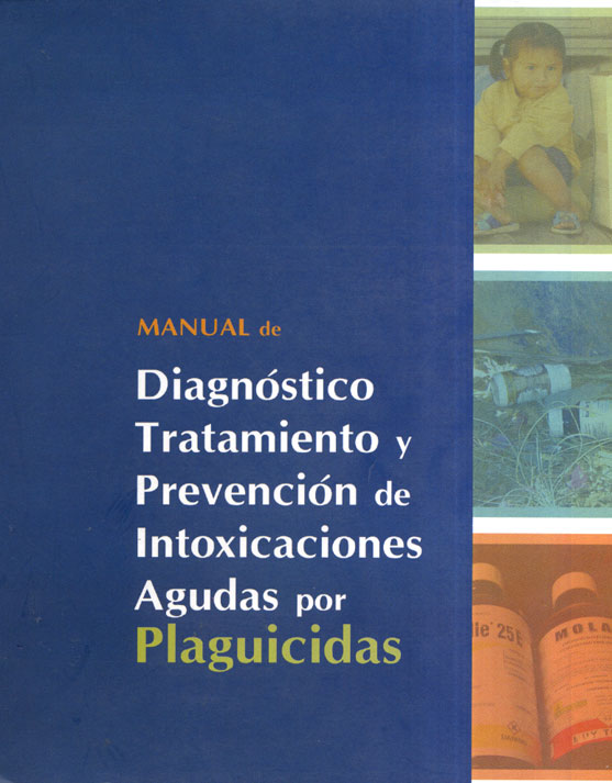 Manual de diagnostico tratamiento y prevencion de intoxicaciones agudas por Plaguicidas