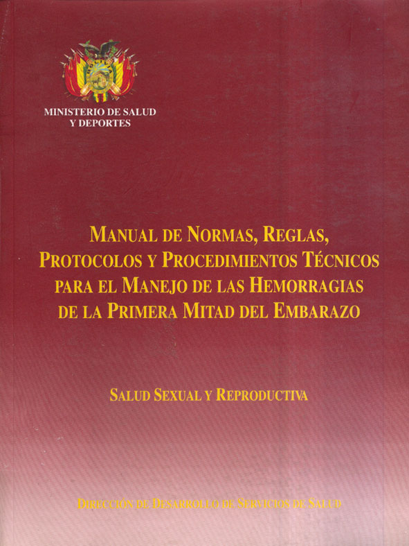 Manual de Normas, reglas, protocolos y procedimientos tecnicos para el manejo de hemorragias de la primera mitad del Embarazo
