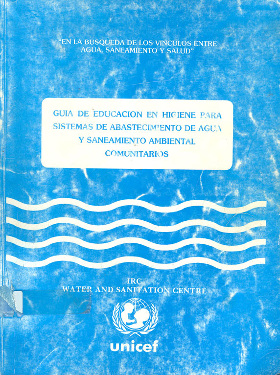 Guia de educación en higiene para sistemas de abastecimiento de agua y saneamiento ambiental comunitarios