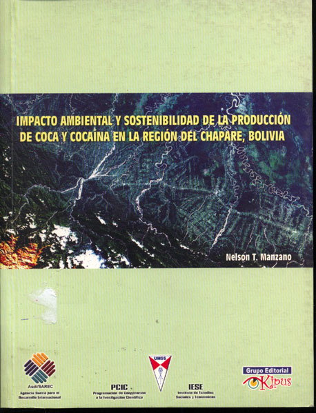 Impacto ambiental y sostenibilidad de la produccion de coca y cocaina en la region del chapare, Bolivia
