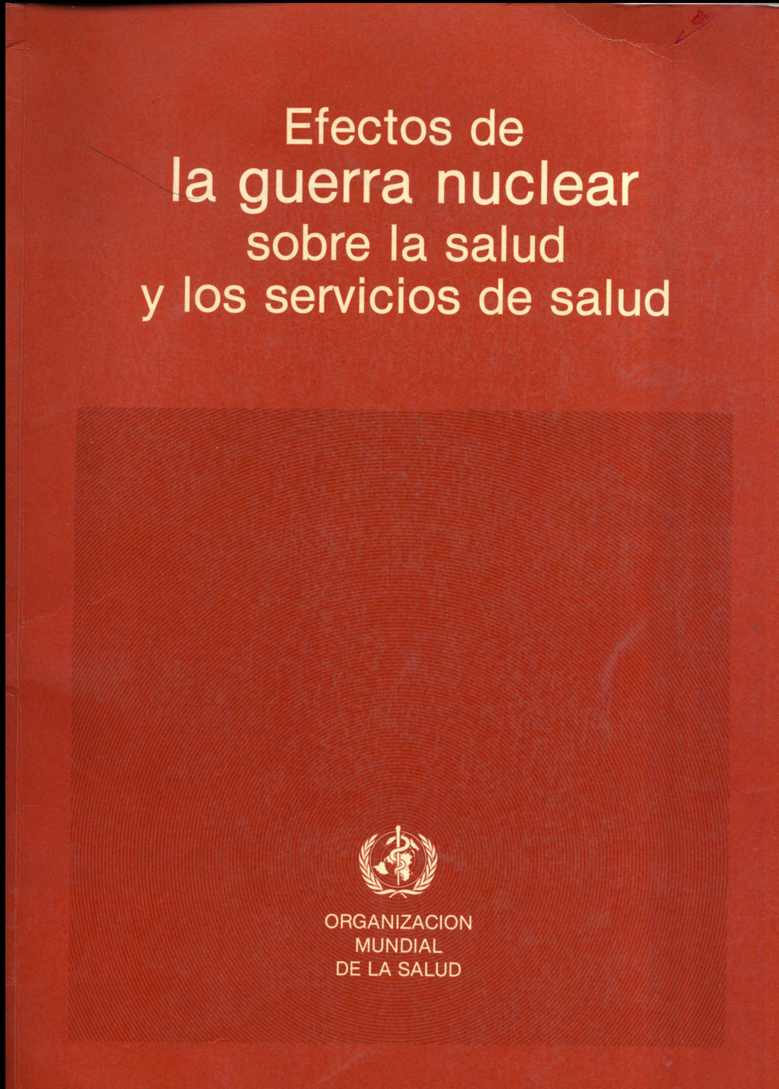 Efectos de la guerra nuclear sobre la salud y los servicios de salud