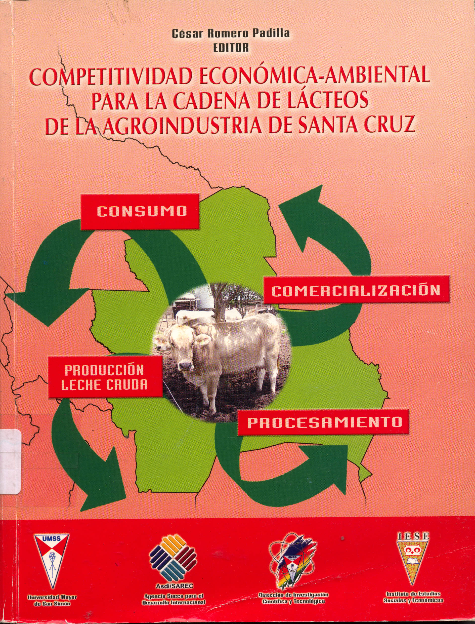 Competitividad económica-ambiental para la cadena de lßcteos de la agroindustria de Santa Cruz