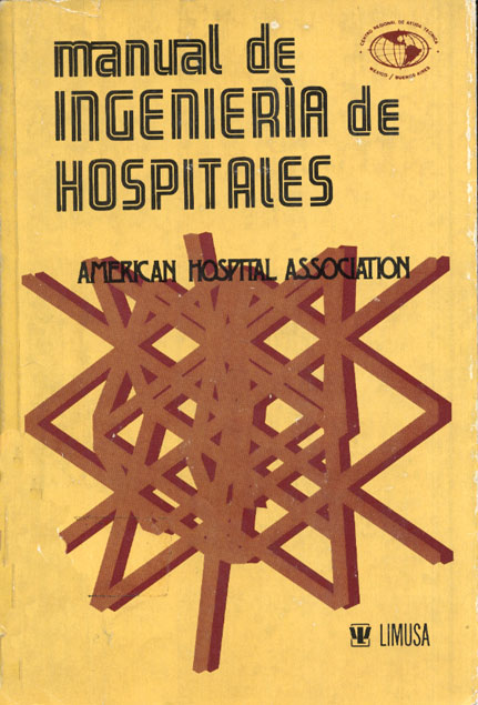 Manual de ingenieria  de hospitales: organización, administración y mantenimiento