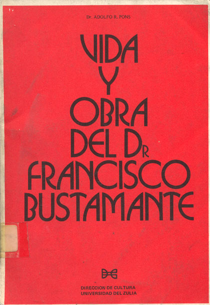 Vida y obra del Dr. Francisco Bustamante
