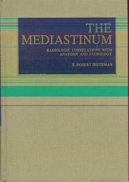The mediastinum radiologic correlations with anatomy and pathology