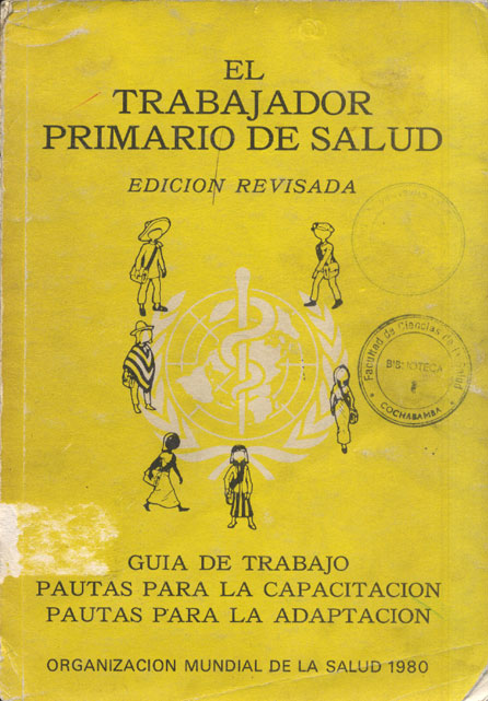 El Trabajador Primario de Salud; Guia de Trabajo Pautas para la Capacitación Pautas para la Adaptación