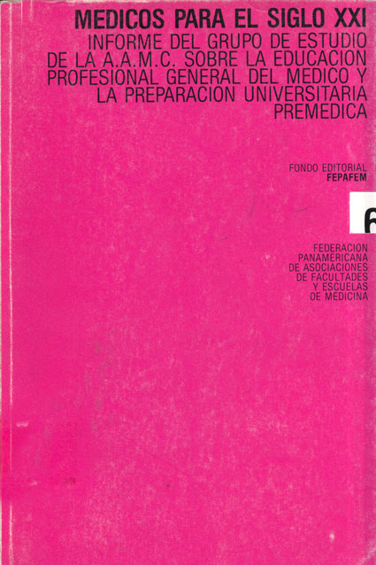 MÚdicos para el Siglo XXI Informe del grupo de estudio de la A.A.M.C. sobre la Educación Profesional General del MÚdico y la Preparación Universitaria PremÚdica