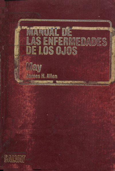 Manual de las Enfermedades de los Ojos para estudiantes y Medicos Generales