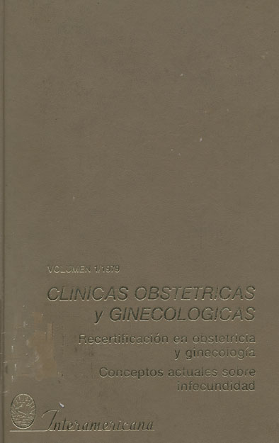 Clinicas obstetricas y ginecológicas: Recertificación en obstetricia y ginecologia, conceptos actuales sobre infecundidad
