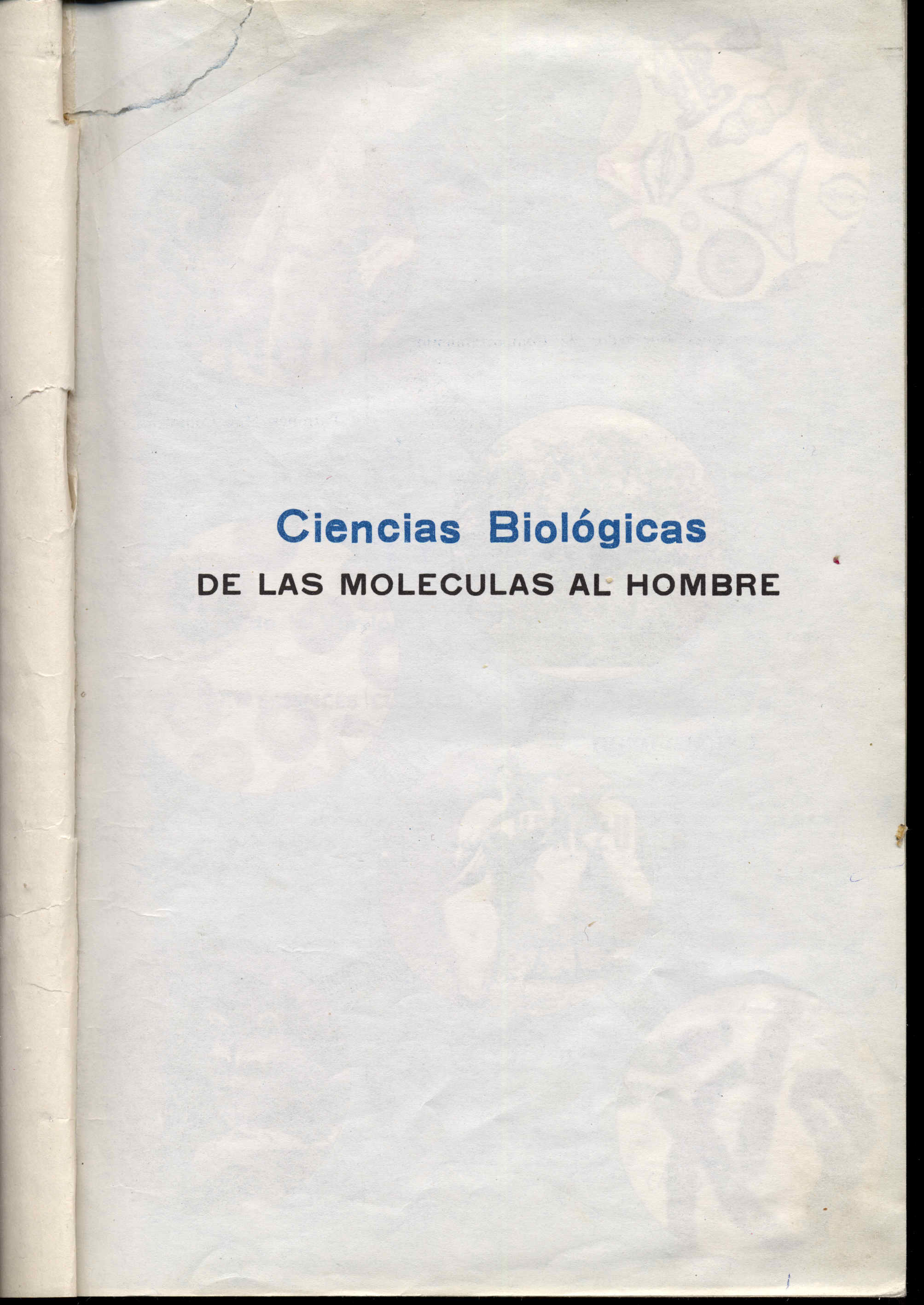 Ciencias biológicas de las moleculas al hombre