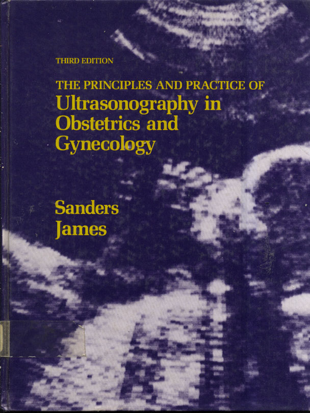The Principles and Practice of Ultrasonography in Obstetrics and Gynecology