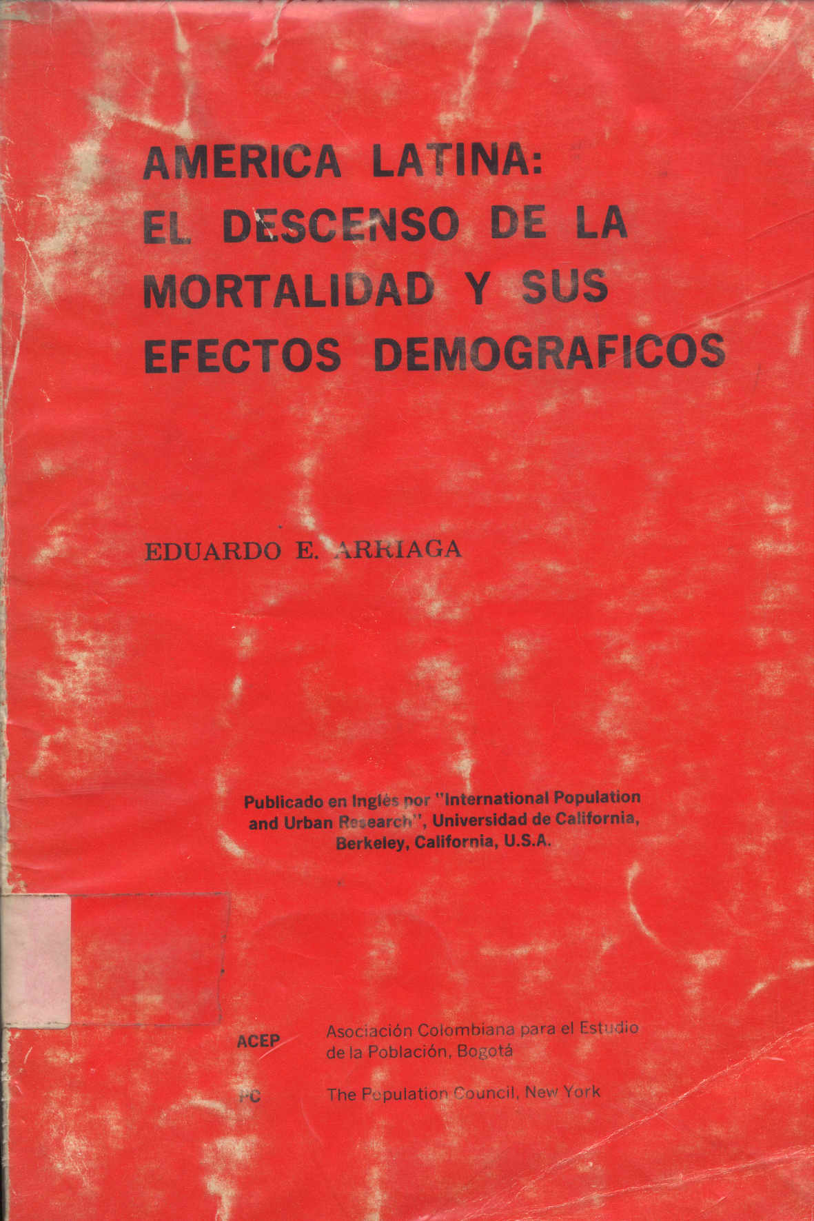 America Latina: el Descenso de la Mortalidad y sus Efectos Demograficos