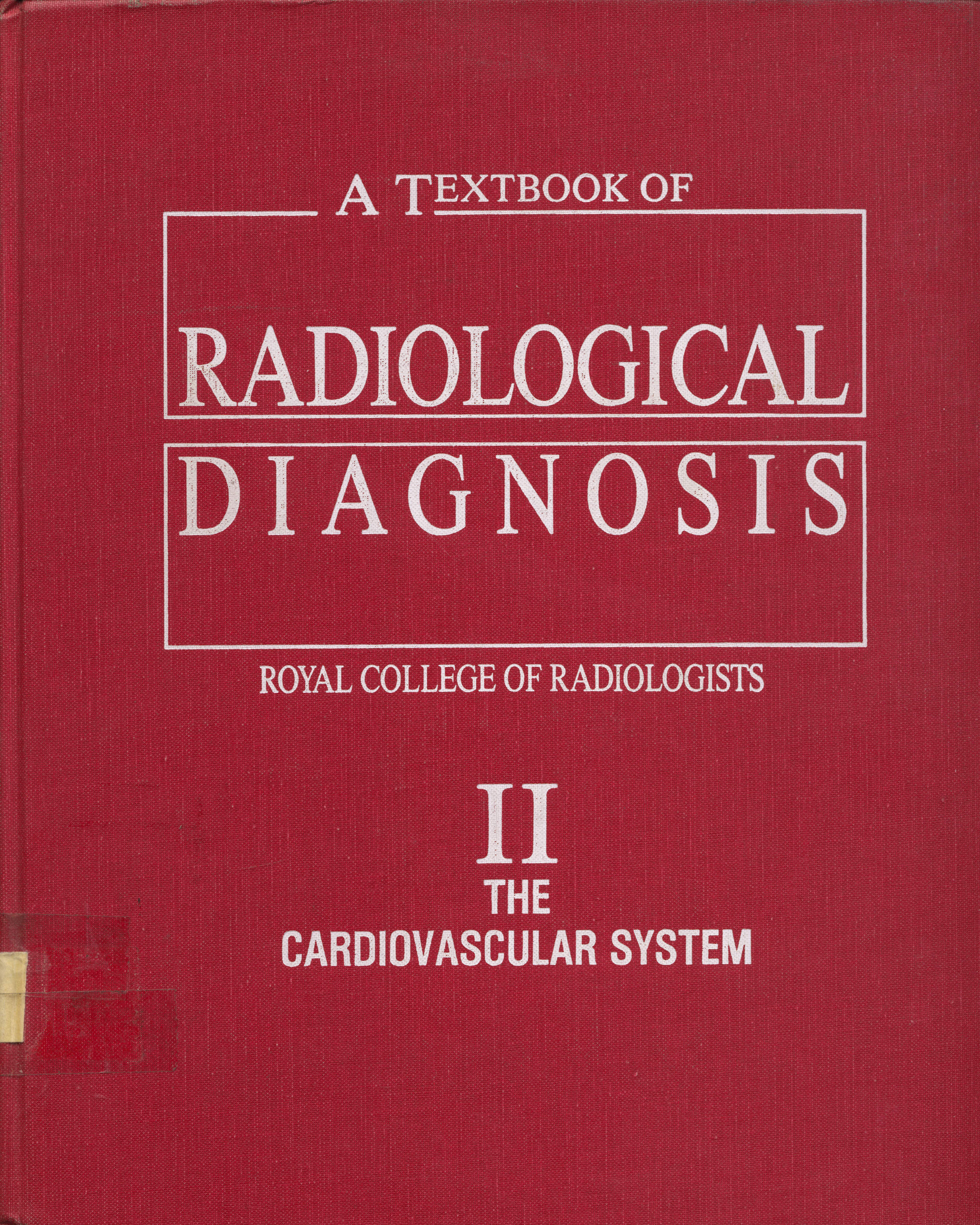 A Textbook of Radiological Diagnosis