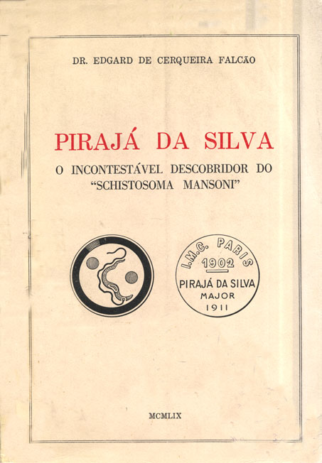 Piraja da Silva o incontestavel descobridor do "Shistosoma mansoni"