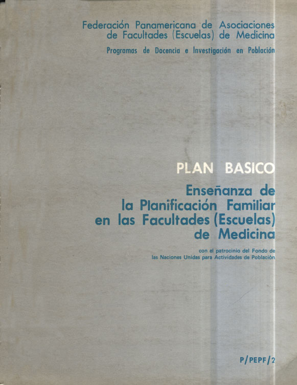 Plan Básico; para la enseñanza de la planificación familiar en las facultades (escuelas) de medicina