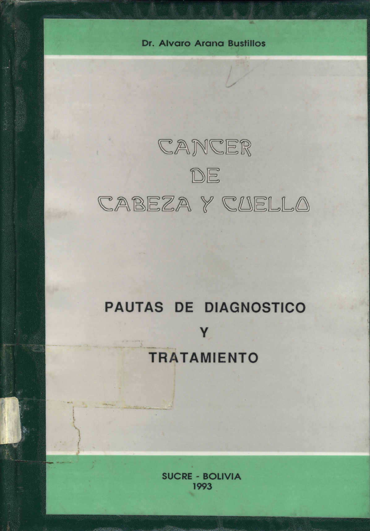 Cancer de Cabeza y Cuello; Pautas de Diagnostico y Tratamiento