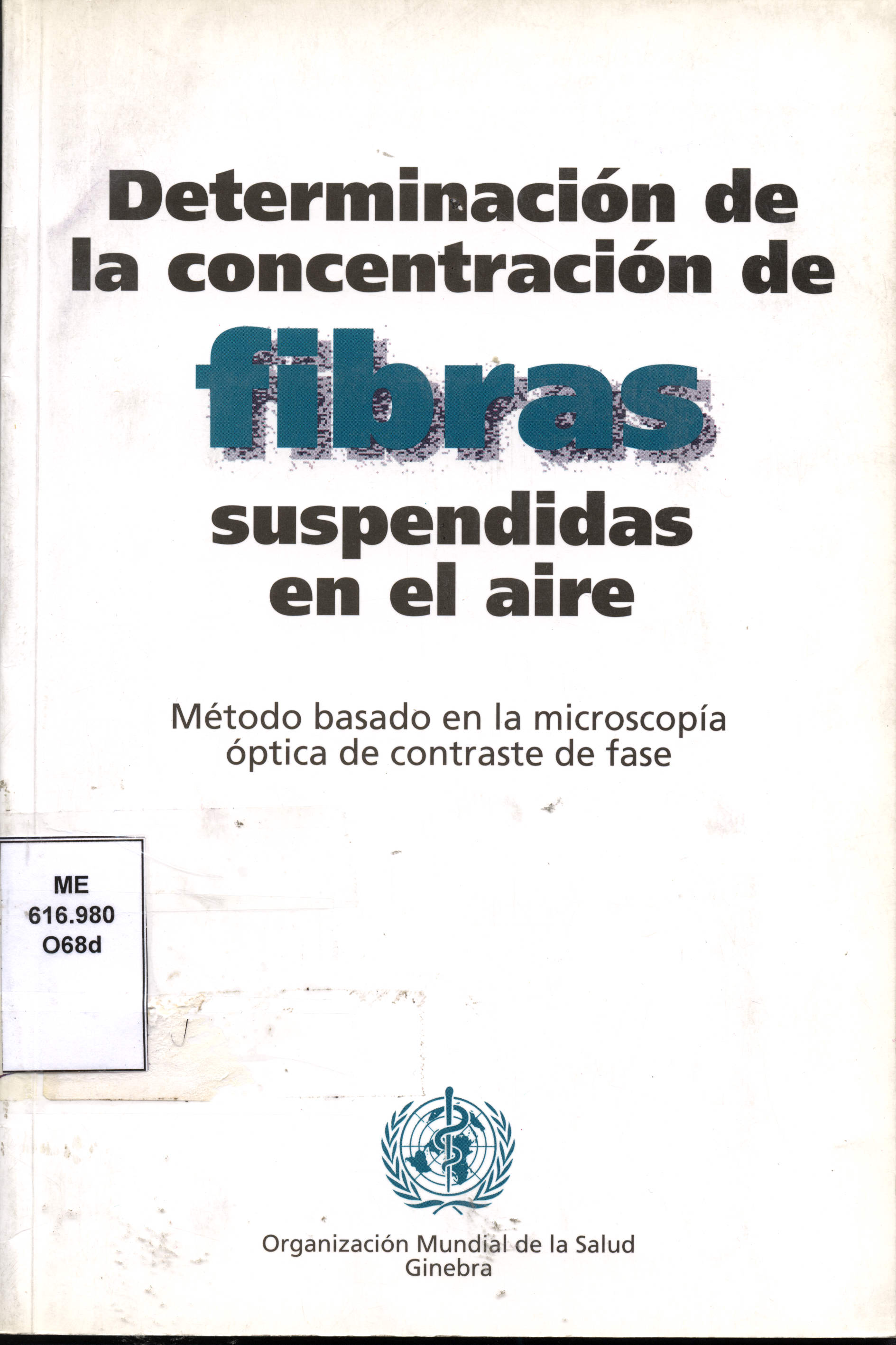Determinación de la Concentración de Fibras Suspendidas en el Aire  Metodo basado en la microscopia óptica de contraste de fase
      <i>es</i>