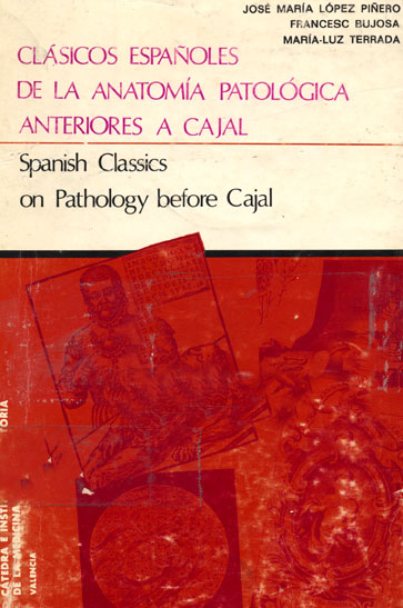 Clasicos españoles de la anatomia patológica anteriores a cajal