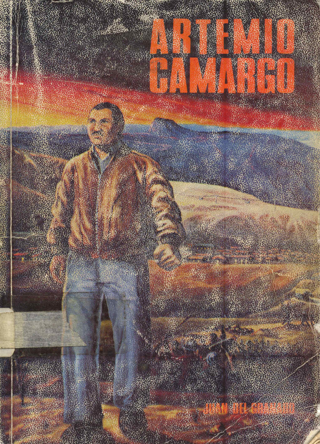 Artemio Camargo - El Hombre, el Pais, su Clase y su Partido