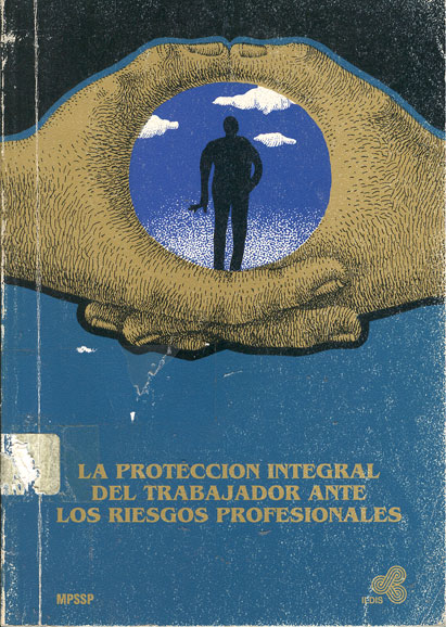 La protecciòn integral del trabajador ante los riesgos Profesionales