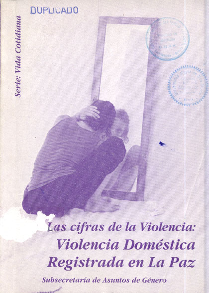 Las cifras de la violencia: violencia domestica registrada en La Paz