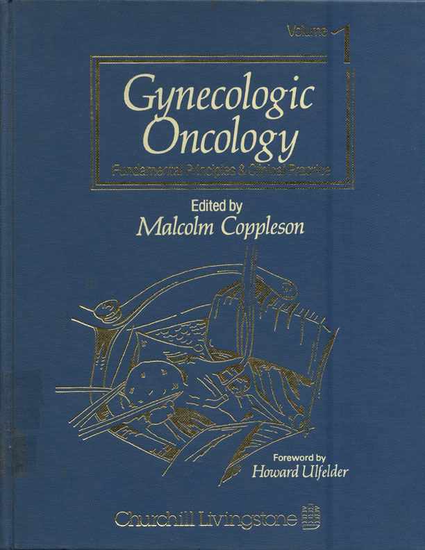 Gynecologic Oncology: Fundamental principles and clinical practice