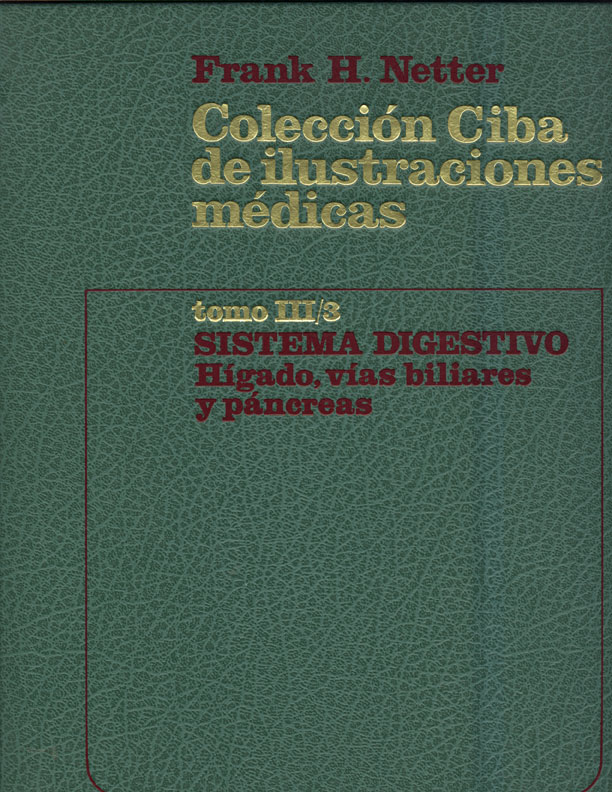 Colección ciba de ilustraciones medicas: Sistema Digestivo, higado, vias biliares y pancreas