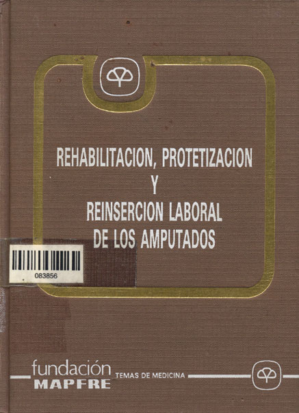 Rehabilitación, protetización y reinserción laboral de los amputados