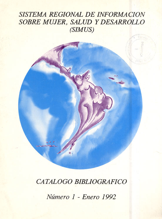 Sistema regional de información sobre mujer, salud y desarrollo (SIMUS): Catalogo bibliografico número 1
      <i>es</i>