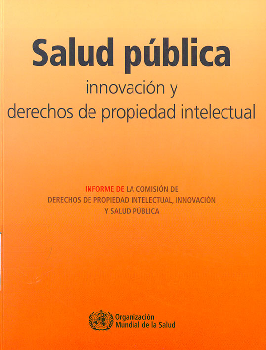 Salud pública: innovación y derechos de propiedad intelectual
      <i>es</i>