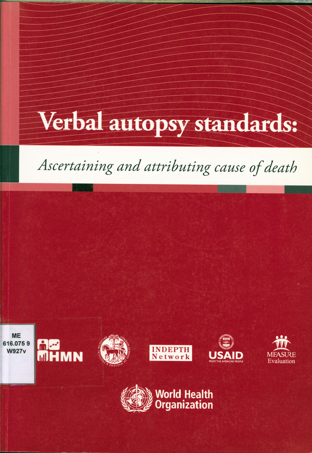 Verbal autopsy standards: Acertaining and attributing cause of death