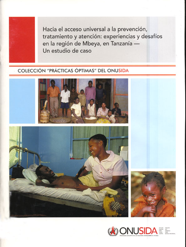 Hacia el acceso universal a la prevención, tratamiento y atención: experiencias y desafÝos en la región de Mbeya, en TanzanÝa - un estudio de caso