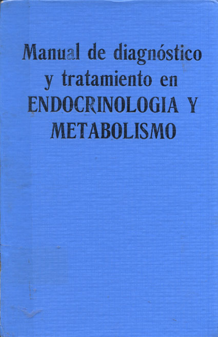 Manual de diagnóstico y tratamiento en endocrinologia y metabolismo