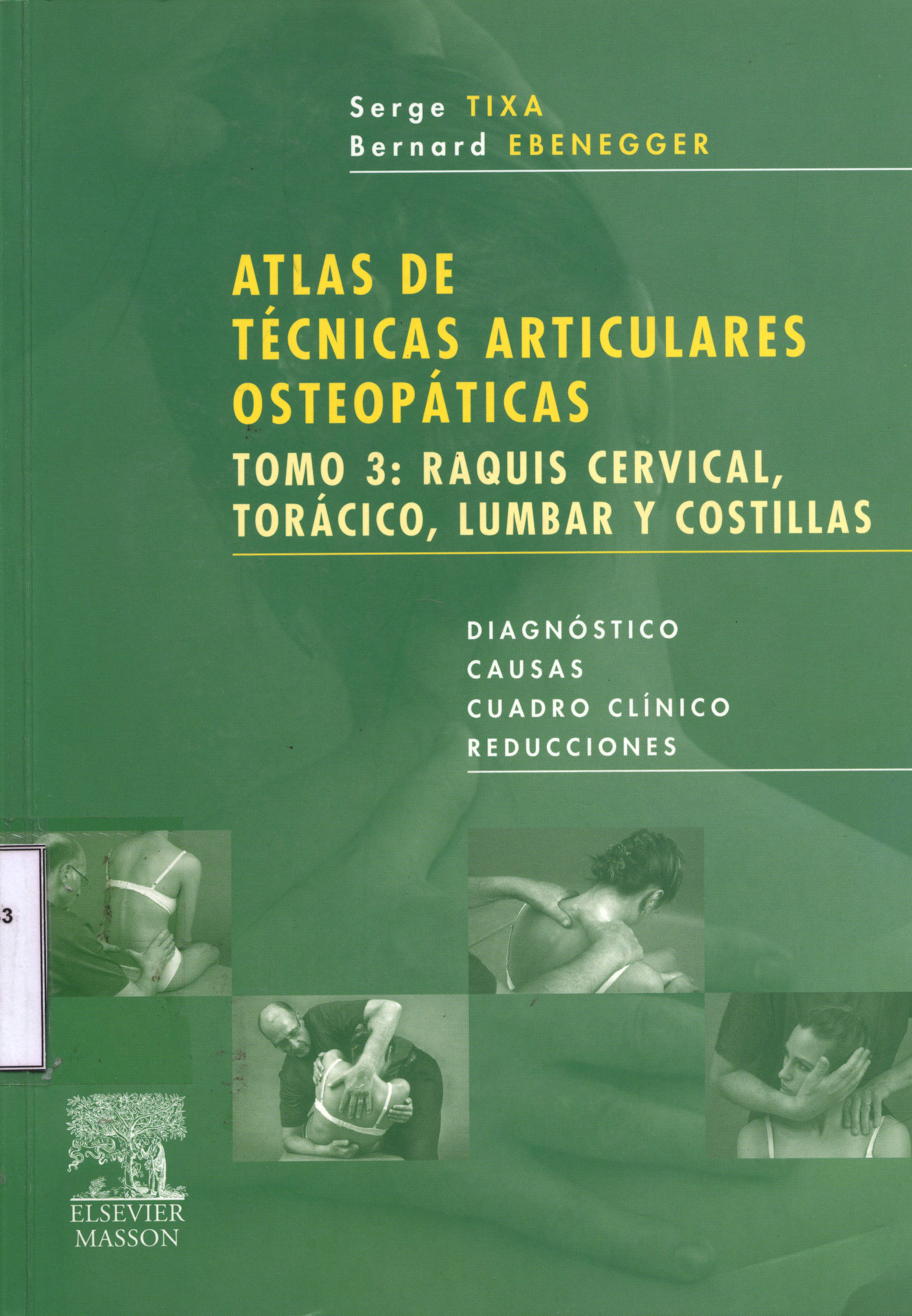 Atlas de técnicas Articulares Osteopáticas; Raquis Cervical, Torácico, Lumbar y Costillas
