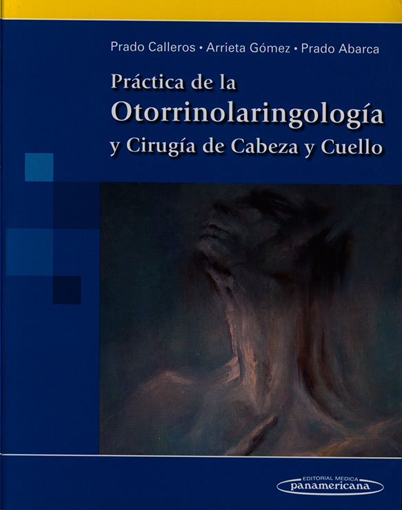 Practica de la otorrinolaringologia y cirugia de cabeza y cuello
      <i>es</i>