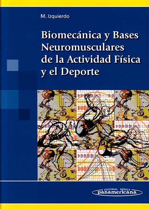 Biomecßnica y bases neuromusculares de la actividad fÝsica y el deporte
