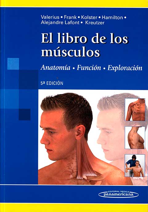 El libro de los músculos: anatomia, función y exploración