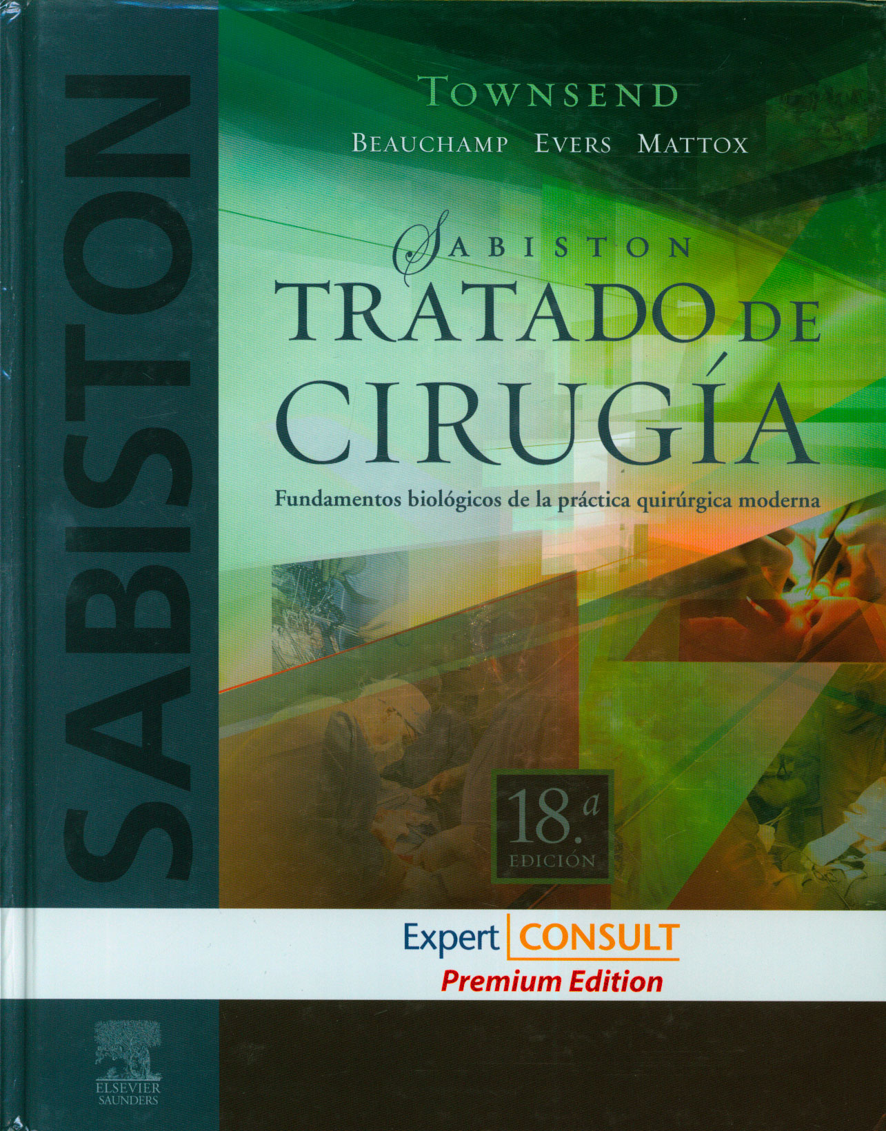 Sabiston Tratado de cirugia: Fundamentos biológicos de la practica quirúrgica moderna