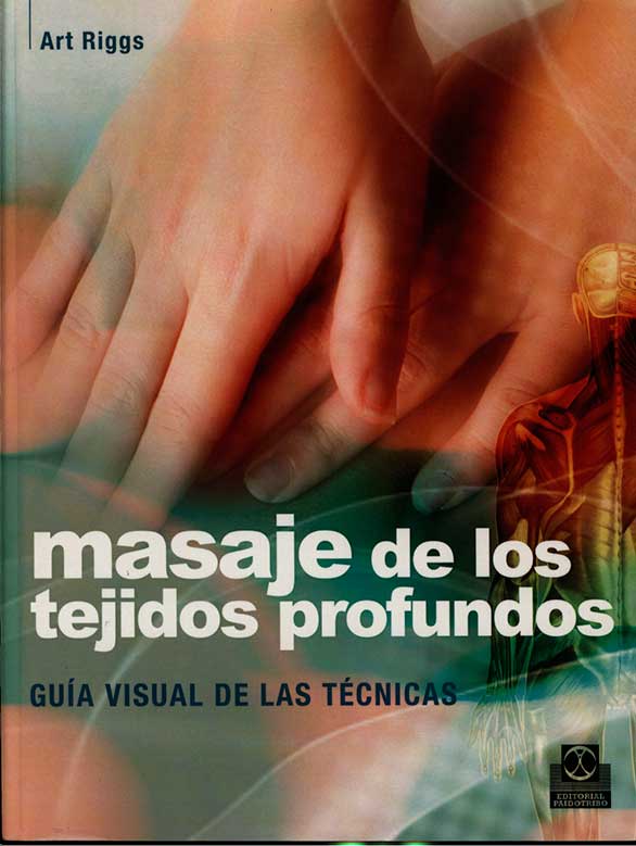 Masaje de los tejidos profundos: guia visual de las tecnicas
