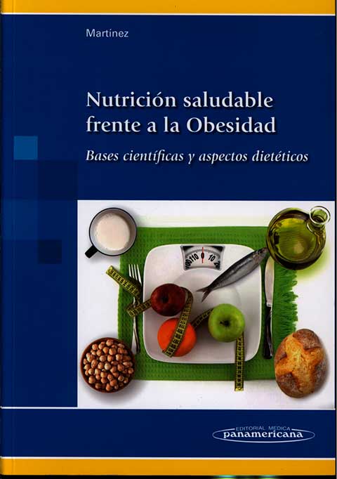 Nutrición saludable frente a la obesidad: bases cientificas y aspectos dieteticos