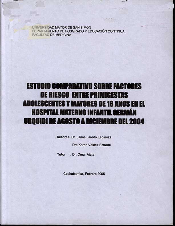 Estudio Comparativo sobre Factores de Riesgo entre Primigestas Adolencentes y Mayores de 18 Años en el Hospital Materno Infantil Germán Urquidi de Agosto a Diciembre del 2004