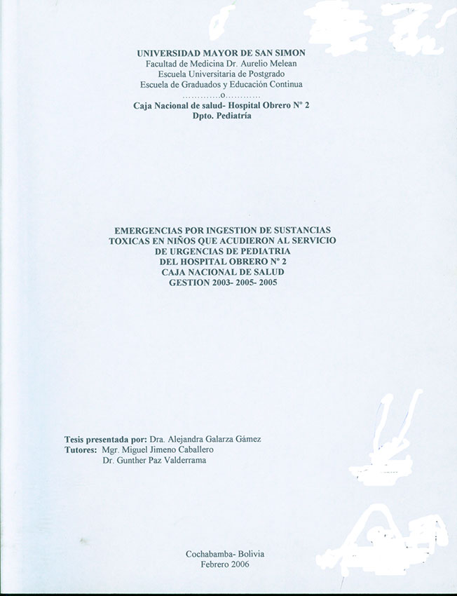 Emergencias por Ingestión de Sustancias Toxicas en Niños que Acudieron al Servicio de Urgencias de Pediatría del Hospital Obrero Nº 2 Caja Nacional de Salud Gestión 2003-2005-2005