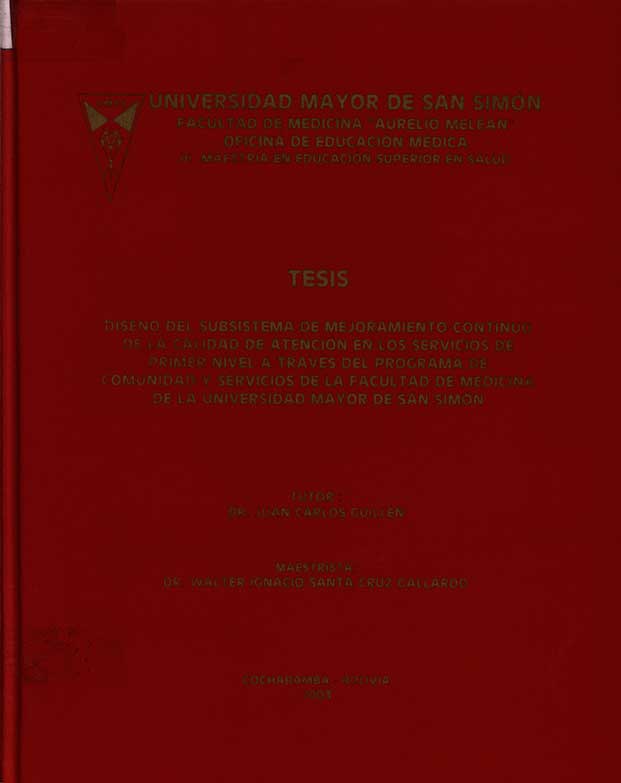 Diseño del subsistema de mejoramiento continuo de la calidad de atención en los servicios de primer nivel a traves del programa de comunidad y servicios de la facultad de medicina de la universidad mayor de san simon