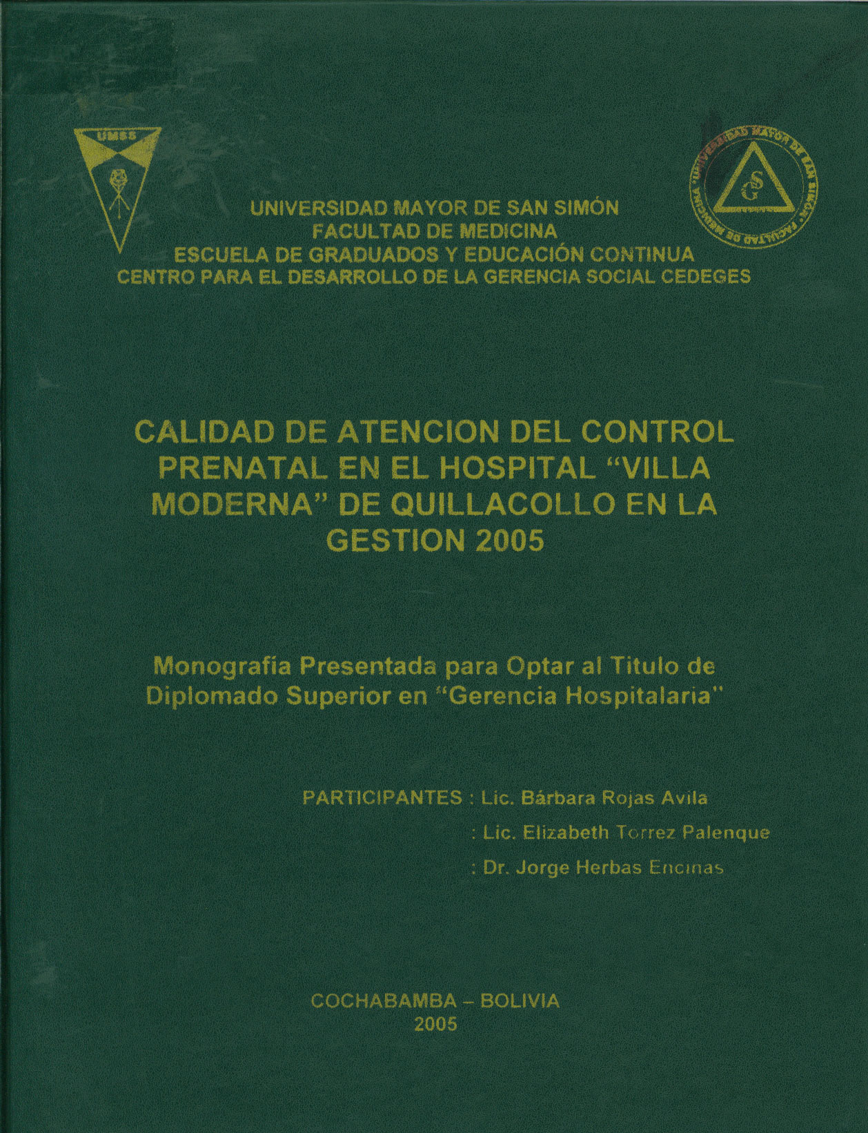 "Calidad de atención del control prenatal en el Hospital ""Villa Moderna"" de Quillacollo en la Gestión 2005"