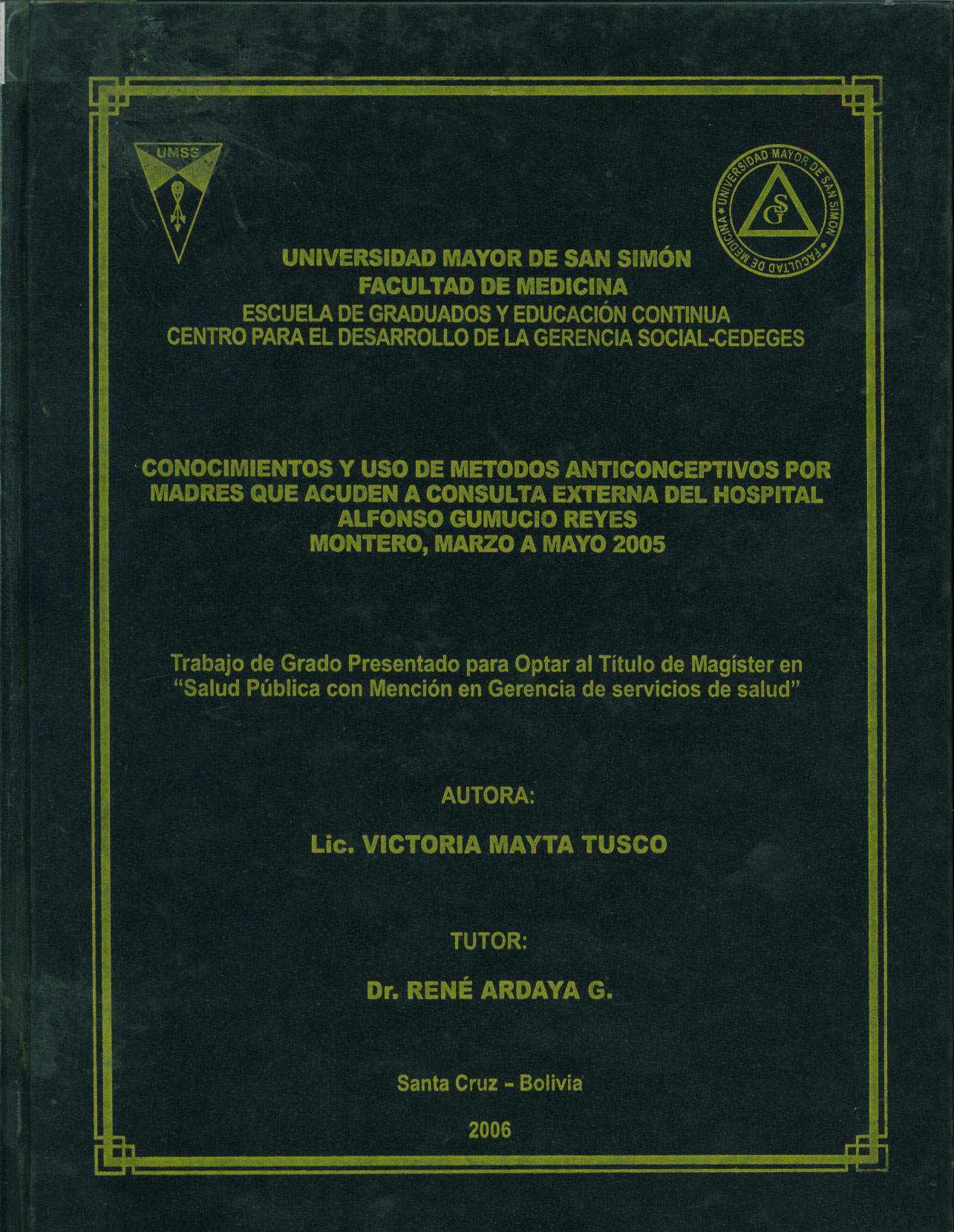Conocimientos y uso de metodos anticoceptivos por Madres que acuden a consulta externa del Hospital Alfonso Gumucio reyes Montero, Marzo a Mayo 2005