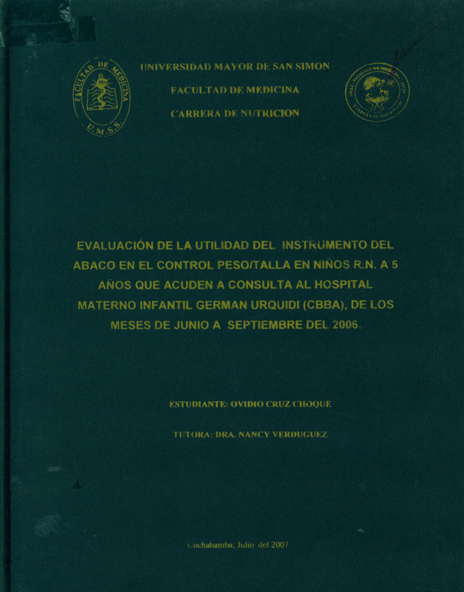 Evaluación de la Utilidad del Instrumento del Abaco en el control Peso/talla en Niños R,N.A. 5Años que Acuden a Consulta al hospital materno infantil German Urquidi (CBBA), de los Meses de Junio a Septiembre del 2006