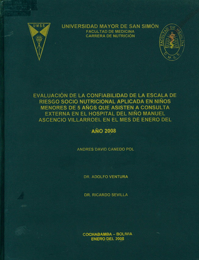 Evaluación de la Confiabilidad de la Escala de Riesgo Socio Nutricional Aplicada en Niños Menores de 5 Años que Asisten a Consulta Externa en el hospital del Niño Manuel Ascencio Villarroel en el mes de Enero del Año 2007